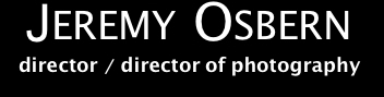 Jeremy Osbern Director of Photography